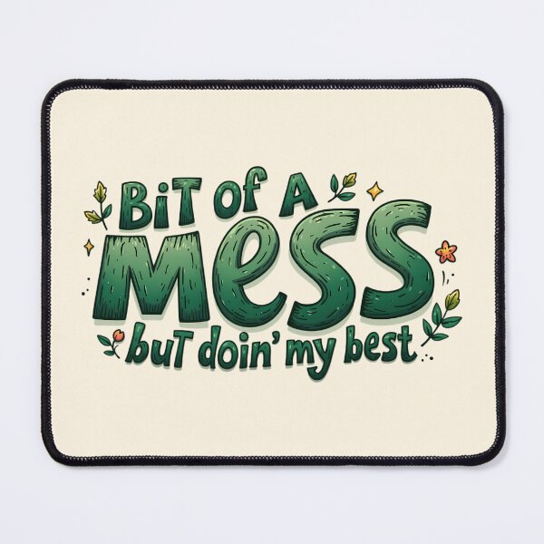 Item preview, "Bit of a mess but doin my best" mental health motivational quote goblincore forest theme forestcore cottagecore girly designed and sold by Fantasy Cache.