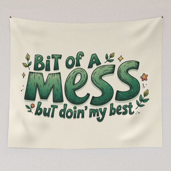 Item preview, "Bit of a mess but doin my best" mental health motivational quote goblincore forest theme forestcore cottagecore girly designed and sold by Fantasy Cache.