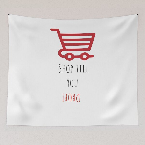 Item preview, Shop till you drop! designed and sold by Souperjumble.