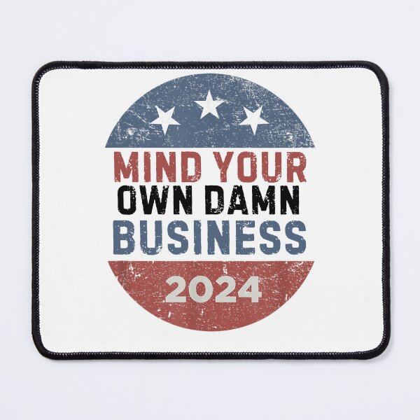 Item preview, Mind Your Own Damn Business tim walz kamala harris 2024 designed and sold by ArtfulWolves.