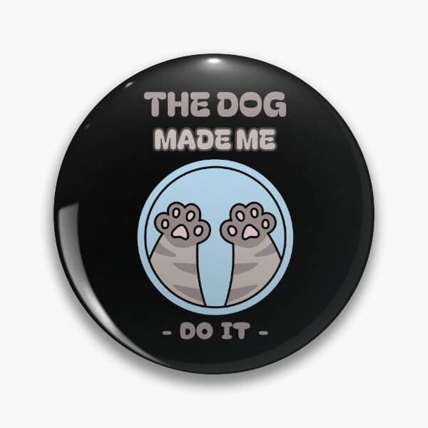 Item preview, The Dog Made Me Do It designed and sold by NuttySqueaky.