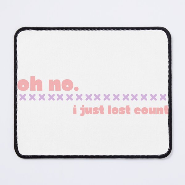 Item preview, Just Lost Count (Clean) designed and sold by overcastgoods.