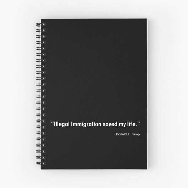 Item preview, "Illegal immigration saved my life." - D. J. Trump designed and sold by lapart.