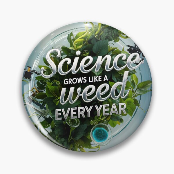 Item preview, Science Grows Like A Weed Every Year Funny Quote designed and sold by TheArtOfPat.