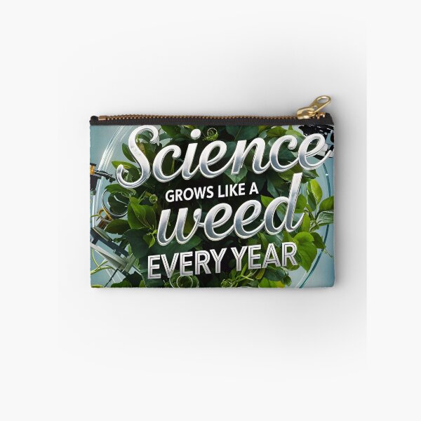 Item preview, Science Grows Like A Weed Every Year Funny Quote designed and sold by TheArtOfPat.
