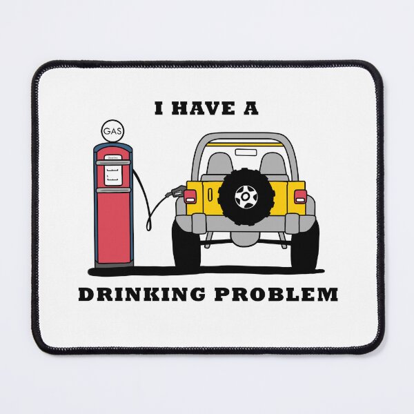 Item preview, I Have a Drinking Problem Wrangler designed and sold by Bowser-craft.