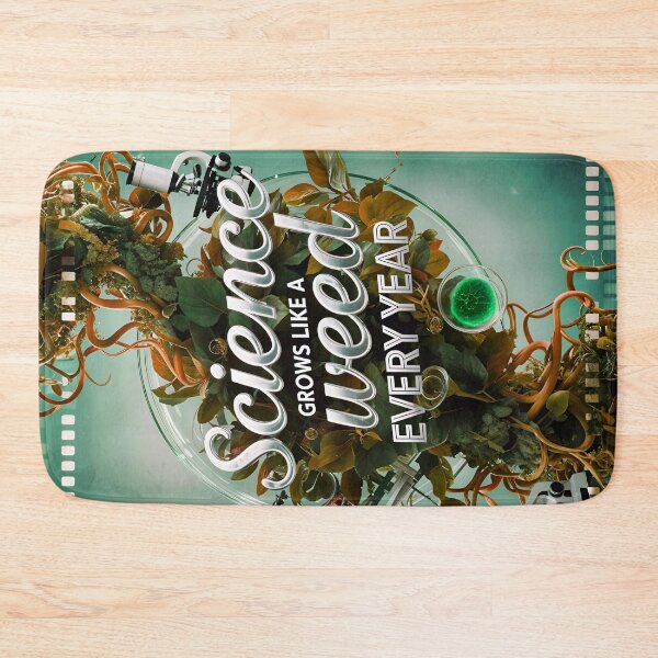 Item preview, Science Grows Like A Weed Every Year Funny Quote designed and sold by TheArtOfPat.