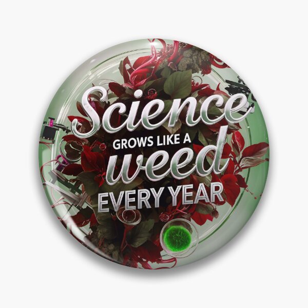 Item preview, Science Grows Like A Weed Every Year Funny Quote designed and sold by TheArtOfPat.