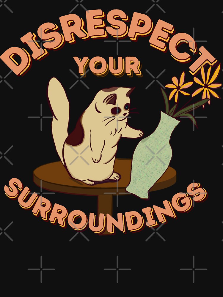 Thumbnail 7 of 7, Classic T-Shirt, Disrespect Your Surroundings! (ORIGINAL) designed and sold by MiriNJune.