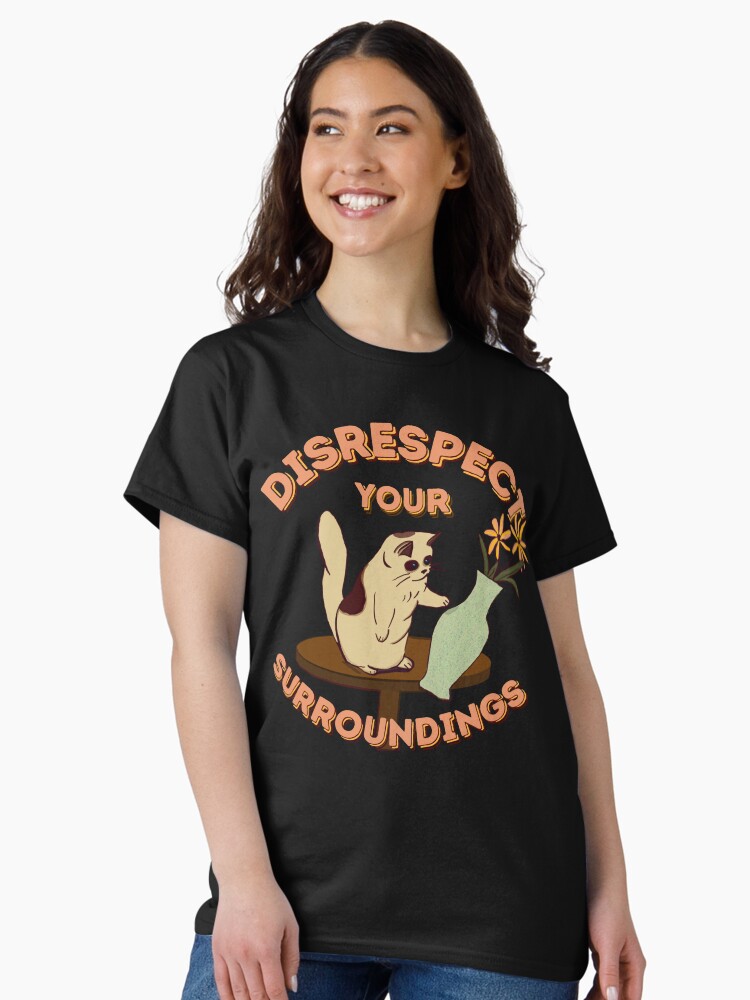 Thumbnail 2 of 7, Classic T-Shirt, Disrespect Your Surroundings! (ORIGINAL) designed and sold by MiriNJune.