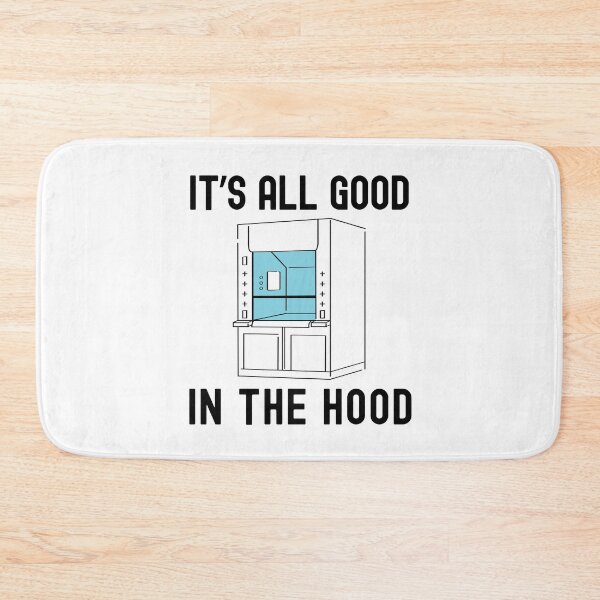 Item preview, It's All Good In The Hood | Fume Hood Humor | Lab Life Humor | Laboratory Week | Funny Lab Safety | Funny Science | Science Nerd designed and sold by jadedscientist.