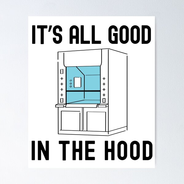 Item preview, It's All Good In The Hood | Fume Hood Humor | Lab Life Humor | Laboratory Week | Funny Lab Safety | Funny Science | Science Nerd designed and sold by jadedscientist.