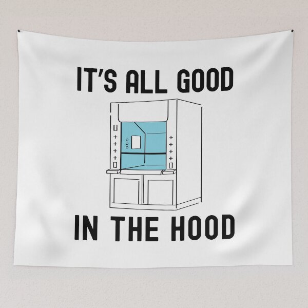 Item preview, It's All Good In The Hood | Fume Hood Humor | Lab Life Humor | Laboratory Week | Funny Lab Safety | Funny Science | Science Nerd designed and sold by jadedscientist.