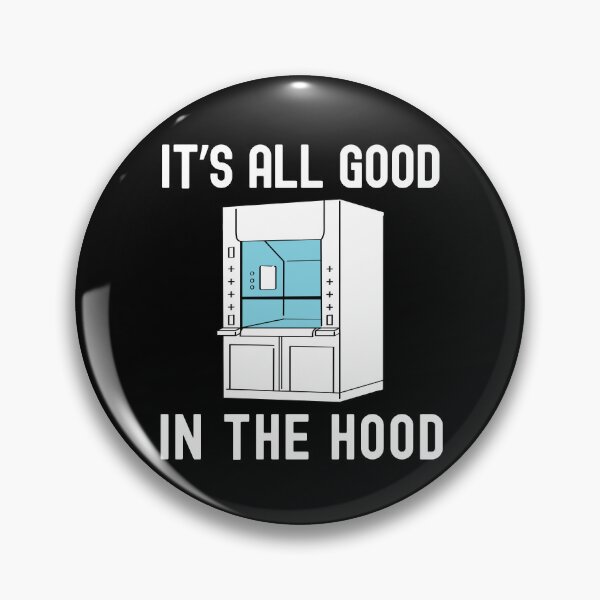 Item preview, It's All Good In The Hood | Science Nerd | Fume Hood Humor | Lab Life Humor | Laboratory Week | Funny Lab Safety | Funny Science designed and sold by jadedscientist.