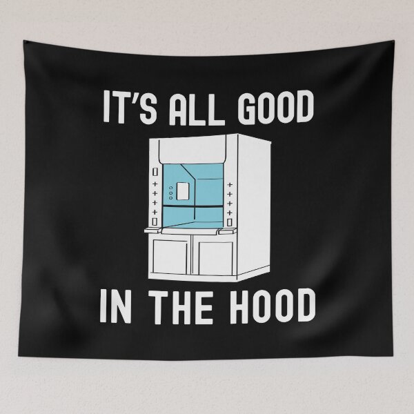 Item preview, It's All Good In The Hood | Science Nerd | Fume Hood Humor | Lab Life Humor | Laboratory Week | Funny Lab Safety | Funny Science designed and sold by jadedscientist.
