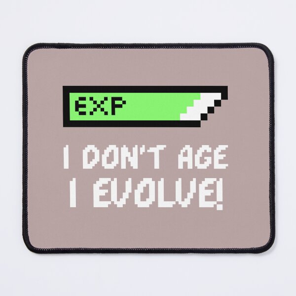 Item preview, I don't age I evolve designed and sold by dgutpro87.