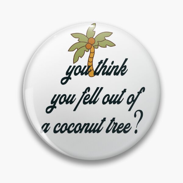 Item preview, you think you fell out of a coconut tree  President Kamala Harris 2024, COMMALA , COMMA-LA , KAMALA  designed and sold by GulQari.