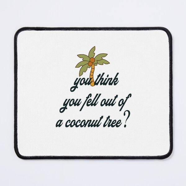 Item preview, you think you fell out of a coconut tree President Kamala Harris 2024, COMMALA , COMMA-LA , KAMALA designed and sold by GulQari.