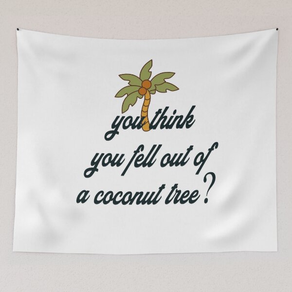 Item preview, you think you fell out of a coconut tree  President Kamala Harris 2024, COMMALA , COMMA-LA , KAMALA  designed and sold by GulQari.