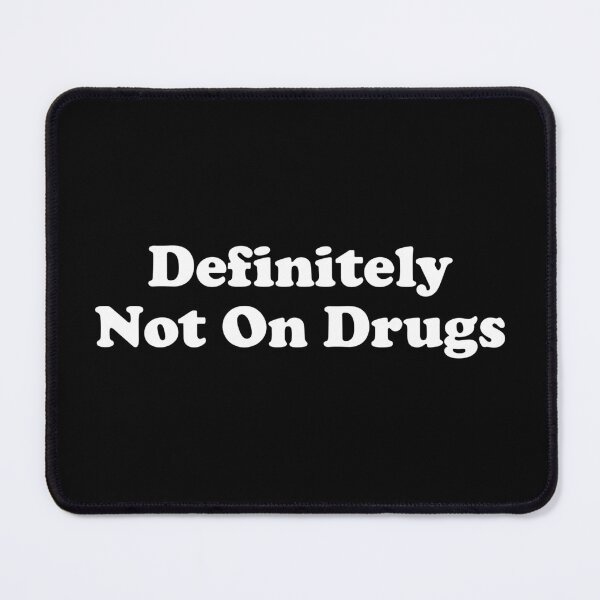 Item preview, Definitely Not On Drugs designed and sold by crenaviolena.