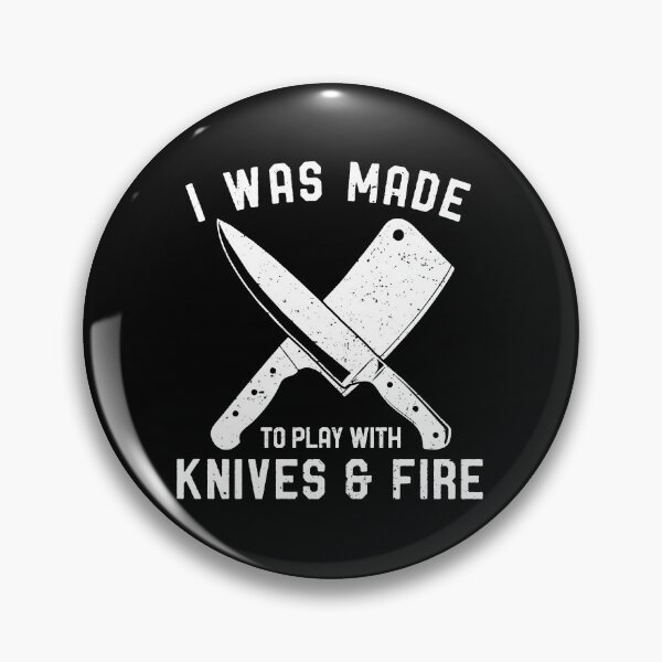 Item preview, I Was Made to Play With Knives & Fire - Chef Gift designed and sold by crenaviolena.