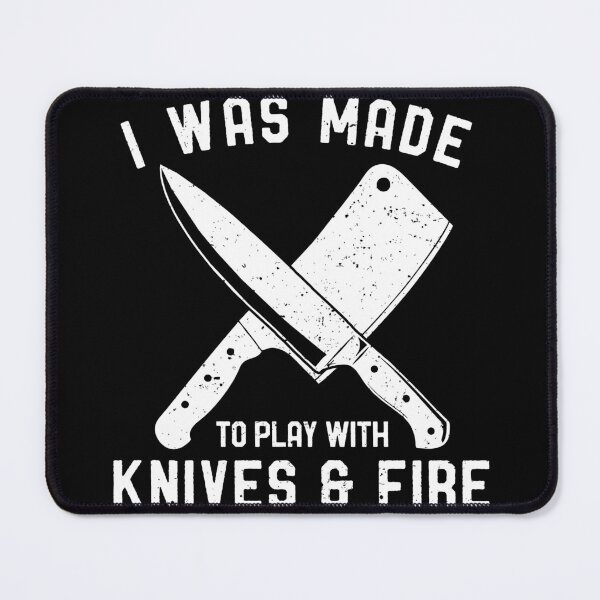 Item preview, I Was Made to Play With Knives & Fire - Chef Gift designed and sold by crenaviolena.