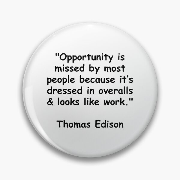 Item preview, Opportunity Looks Like Work Thomas Edison Quote designed and sold by wakluz90.