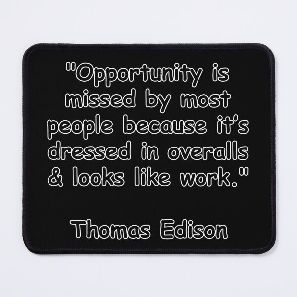 Item preview, Opportunity Looks Like Work Thomas Edison Quote designed and sold by wakluz90.