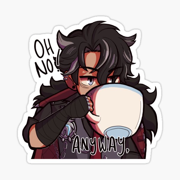 Oh No! Anyway, - Wriothesley Sticker