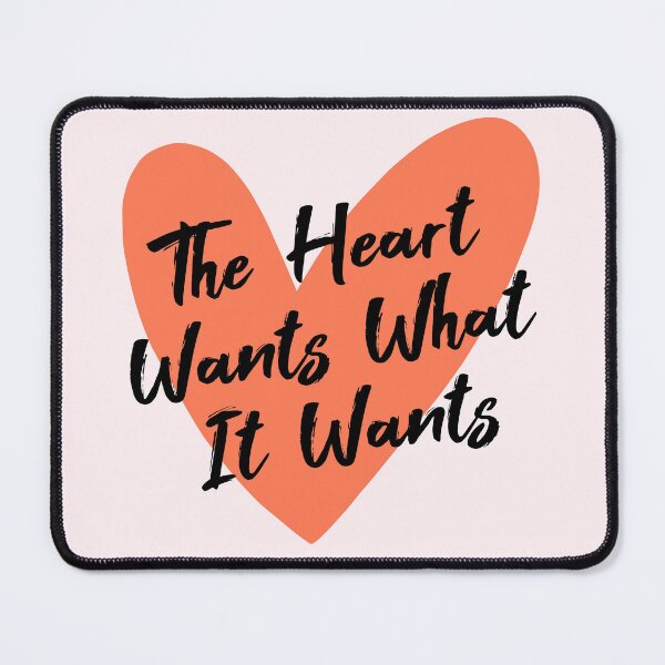 Item preview, The Heart Wants What It Wants designed and sold by Fanverse Merchandise.