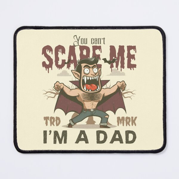 Item preview, You can't scare me, I'm a dad designed and sold by Peerless-Prime.
