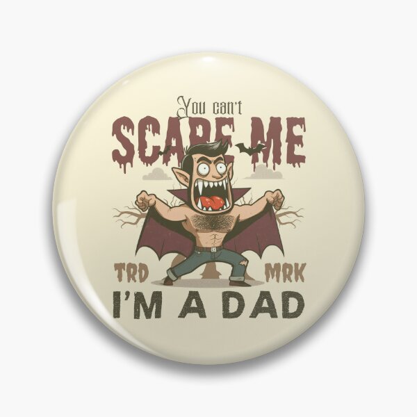 Item preview, You can't scare me, I'm a dad designed and sold by Peerless-Prime.