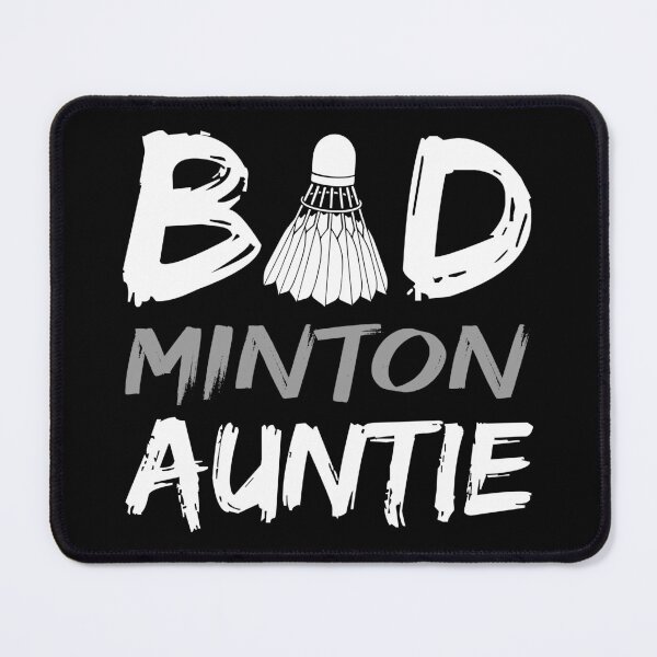 Item preview, Badminton Auntie Bad Auntie Bad Minton Auntie Aunt Coach designed and sold by farhanhafeez.