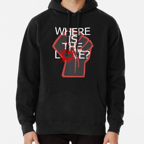 Where is the Love? Pullover Hoodie for Sale by ChrisFeil