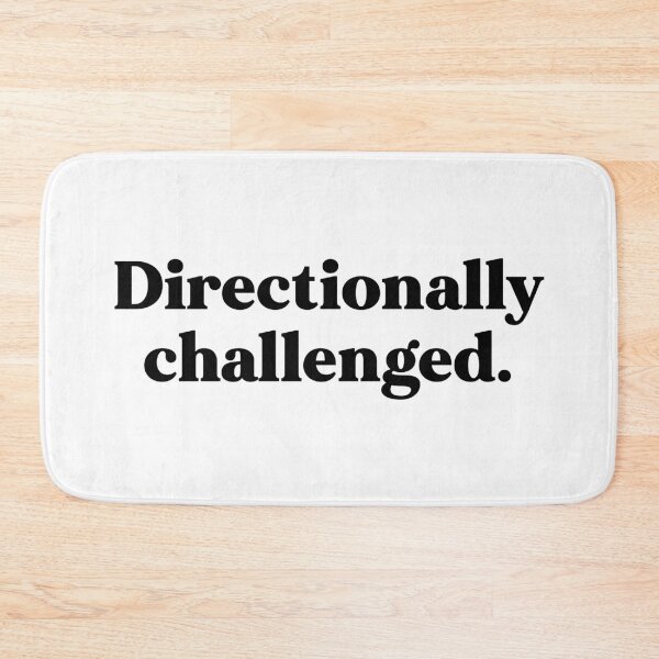 Item preview, Directionally challenged designed and sold by weirdly weird.