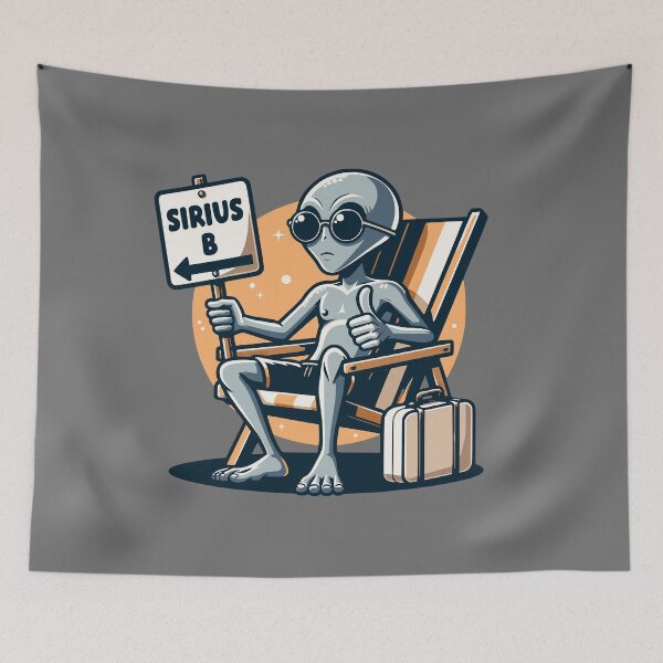 Item preview, Funny Alien Hitchhiker Sirius B Galaxy Space Travel designed and sold by Infinitee8hirts.