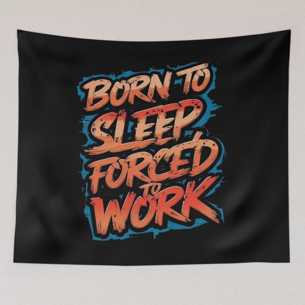 Item preview, Born to Sleep Forced to Work designed and sold by yinon-h.