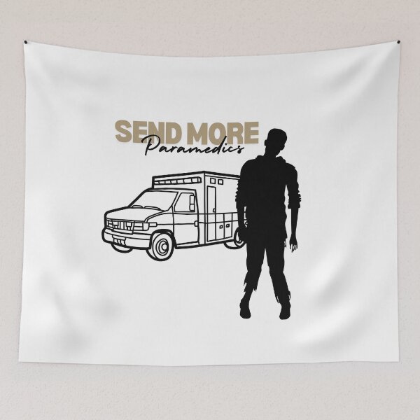 Item preview, Send More Paramedics designed and sold by nklindeLVF.