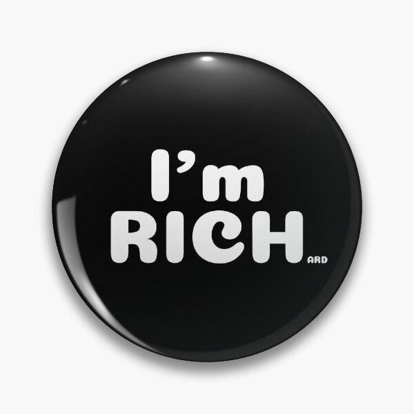 Item preview, i'm rich.  .    .  ard designed and sold by piakestore.