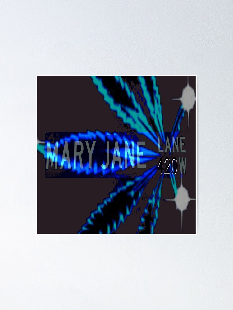 "Mary Jane 420" Poster by asphaltimages Redbubble