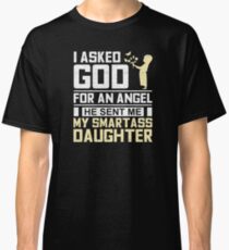 My Smartass Daughter, Dad's and Mother's Gifts Classic T-Shirt