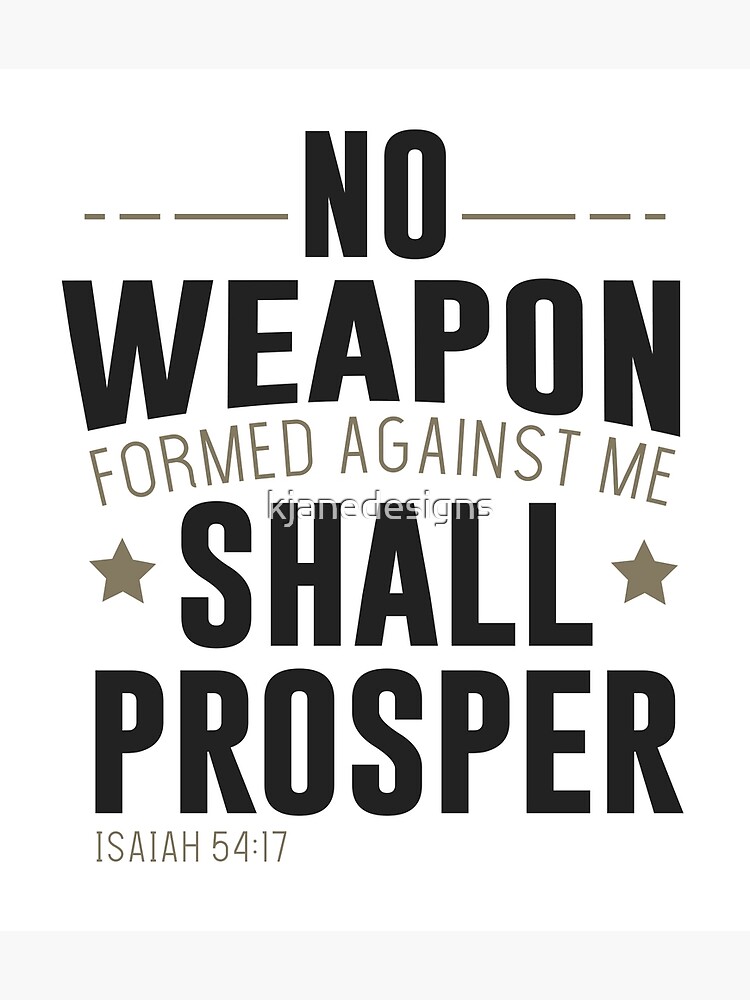 no-weapon-formed-against-me-shall-prosper-poster-by-kjanedesigns