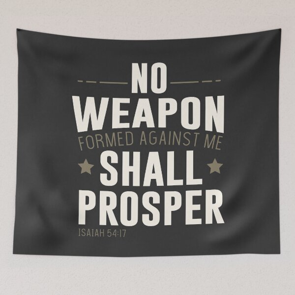 Item preview, No Weapon Formed Against Me Shall Prosper designed and sold by kjanedesigns.