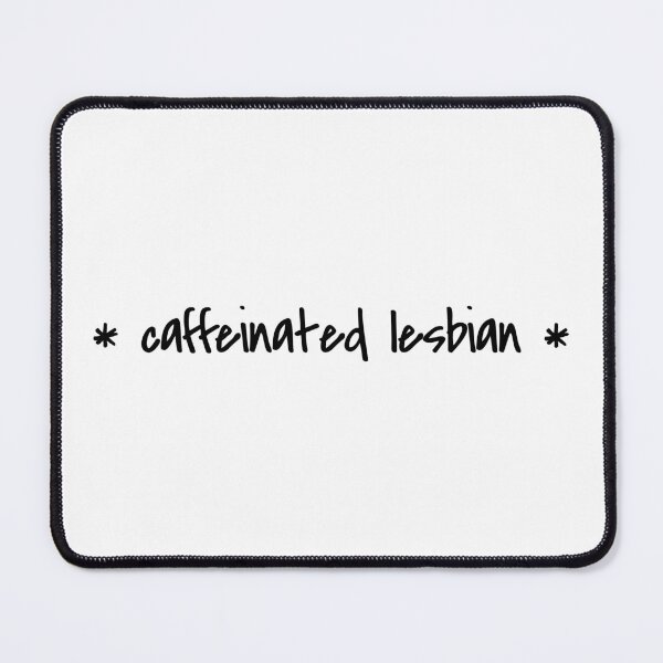 Item preview, Caffeinated lesbian designed and sold by eleonora909.