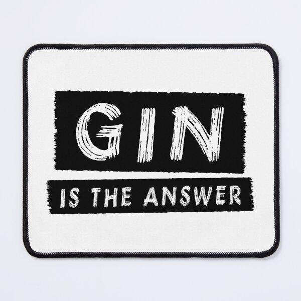 Item preview, Gin Is The Answer designed and sold by Jeallan Designs.