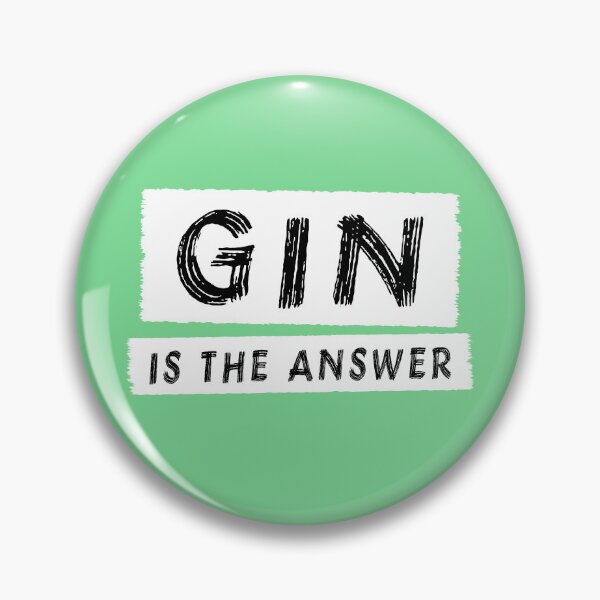 Item preview, Gin Is The Answer designed and sold by Jeallan Designs.
