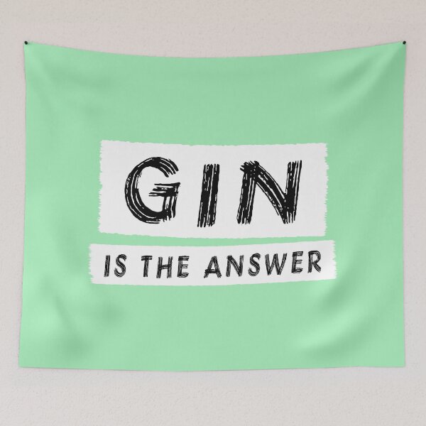 Item preview, Gin Is The Answer designed and sold by Jeallan Designs.