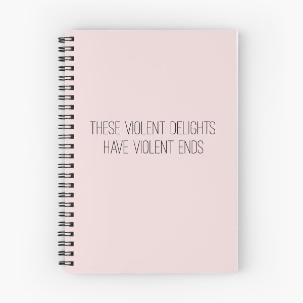 Item preview, These Violent Delights Have Violent Ends designed and sold by litabolero.