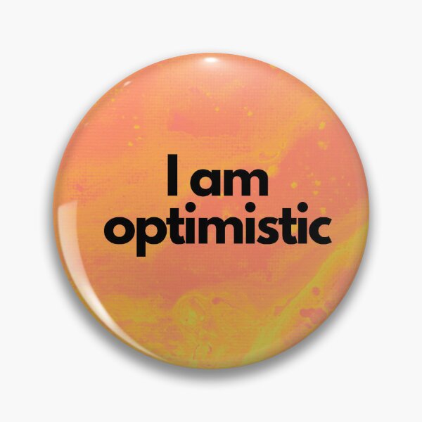 Item preview, I am optimistic designed and sold by MMysteryArtist.