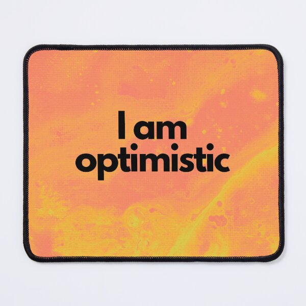 Item preview, I am optimistic designed and sold by MMysteryArtist.